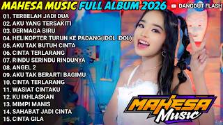 TERBELAH JADI DUA - AKU YANG TERSAKITI - GHEA PUTRI MAHESA - MAHESA MUSIC FULL ALBUM TERBARU 2026