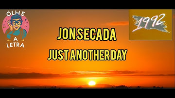 JON SECADA - JUST ANOTHER DAY (LYRICS)