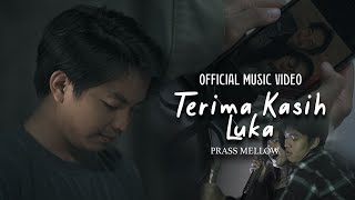 Terima Kasih Luka - Prass Mellow (Official Music Video)