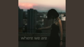 Where We Are