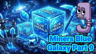 Miners Blue Galaxy Part 9 (Galaxy Number Lore Roblox) Music (Miners Blue Galaxy v1.1.3)