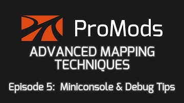 ProMods ETS2 Advanced Mapping Techniques - Episode 5: The Miniconsole & Debug Tips