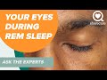 What happens to the eyes when a person is in rem sleep  ask the experts  sharecare