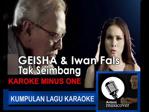 Geisha Iwan Fals Tak Seimbang Karaoke Hq Audio Youtube