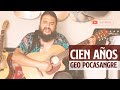 Cien Años-Geo Pocasangre