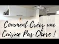 Comment Créer Une Cuisine PAS CHÈRE !