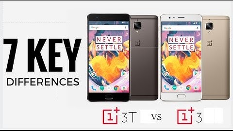 OnePlus 3T vs OnePlus 3 - 7 Key Differences