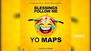 Yo Maps - Blessings Follow Me [Audio] #ZedMusic