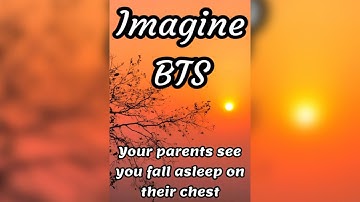 Imagine BTS 🤭 Your parents see you fall asleep on their chest 😜