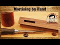 Why you should try mortising by hand