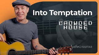 Into Temptation by Crowded House | Guitar Lesson screenshot 2