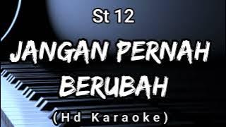 Jangan Pernah Berubah - St 12 ( Hd Karaoke )