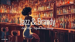 [ Rest ] Jazz & Brandy  l  Work  l  Study  l  Relax