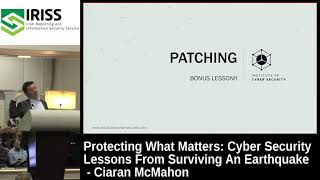 Information IRISSCON 2017 Protecting what matters: cyber security lessons from surviving an earthquake News