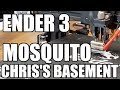 Ender 3 With a Mosquito Hotend - Upgrade - Chris's Basement