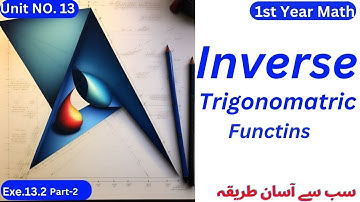 Math 1st year l 13.2 part-1 l Addition and Subtraction for Inverse Trigonometric Functions