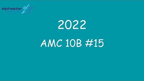 2022 AMC 10B #15