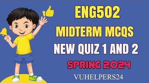 Eng502 Midterm Mcqs Mega file Spring 2024 || Eng502 Midterm Mcqs Spring 2024 | Eng502 important Mcqs