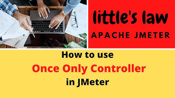 How to Use Once only controller in JMeter | Benefits & limitations of Once only controller