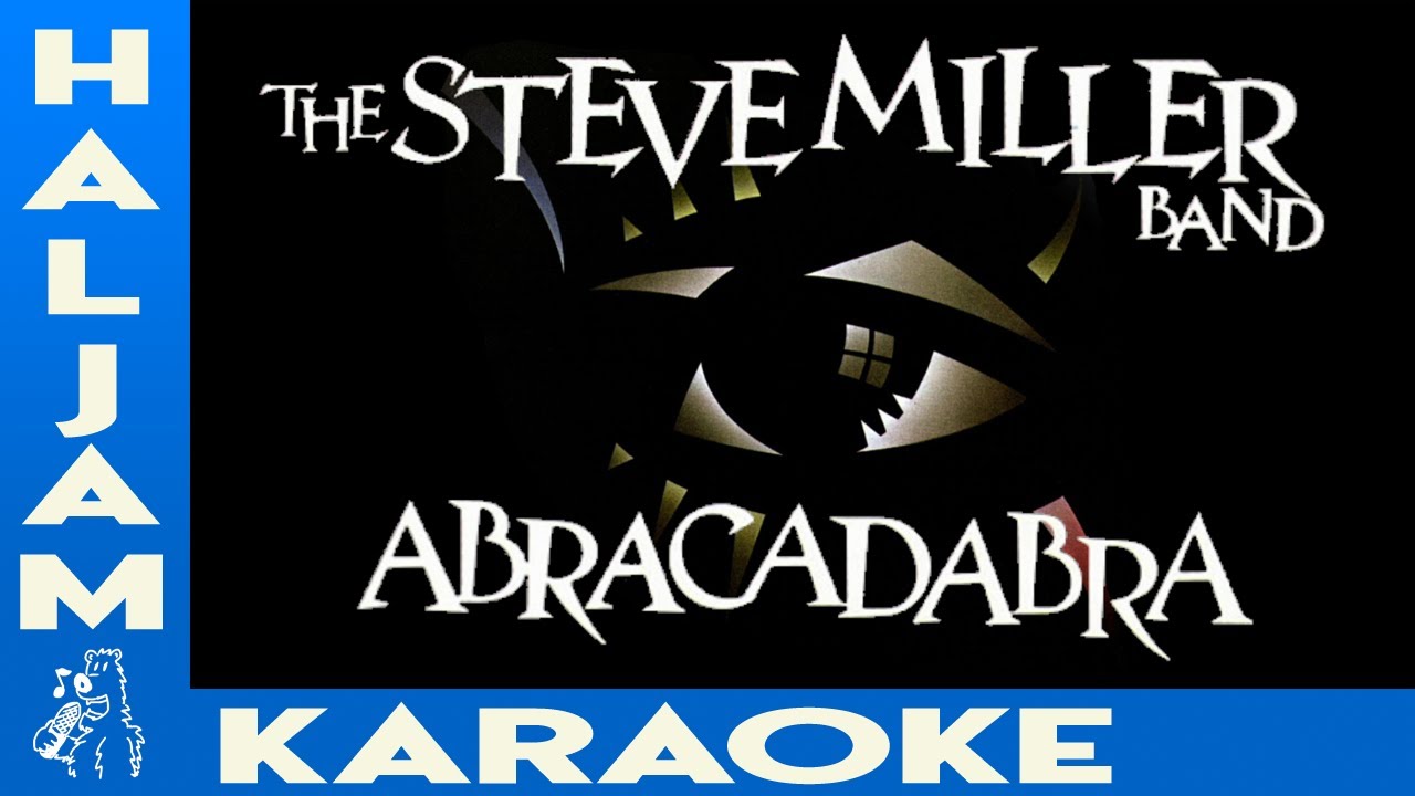 Steve Miller Band - Abracadabra (karaoke) Steve Miller Band - Abracadabra (karaoke)