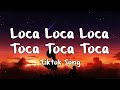 Anime - Loca Loca Loca/Toca Toca Toca - Tiktok Song (Lyrics)