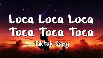 Anime Loca Loca Loca Toca Toca Toca Tiktok Song Lyrics Anime Loca Loca Loca Toca Toca Toca Tiktok Song Lyrics