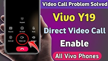 Vivo Y19 Video Call Enable Direct Video Call On All Vivo Phone