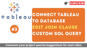 Tableau Tutorial 3 - How to connect Tableau to MySQL Database? Convert Joins to Custom SQL Query