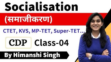 Target CTET-2020 | Socialisation by Himanshi Singh | Class-04