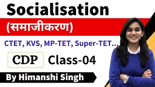 Target CTET-2020 | Socialisation by Himanshi Singh | Class-04