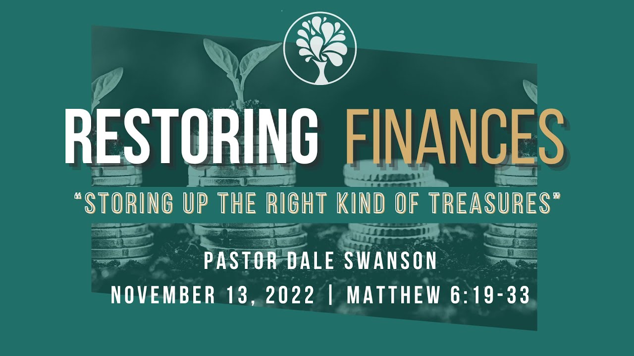 Storing up the right kind of treasures | Pastor Dale Swanson | New Life ...