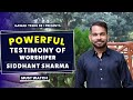 Powerful testimony of worshiper siddhant sharma  must watch  gawah yeshu de