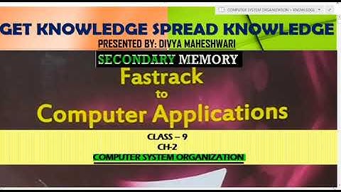FASTRACK TO COMPUTER APPLICATION PART-5 CLASS-9 CH-2 COMPUTER SYSTEM ORGANIZATION