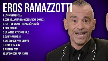 Eros Ramazzotti Best Latin Songs Playlist Ever ~ Eros Ramazzotti Greatest Hits Of Full Album