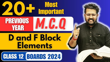 Class 12 Chemistry : 20 Important MCQ of D and F Block for Boards | Previous Year Questions