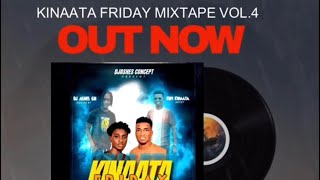 Kinaata Friday Mixtape Vol. 4 By DjAshes Gh ( Effiakuma Bhaddest Dj )