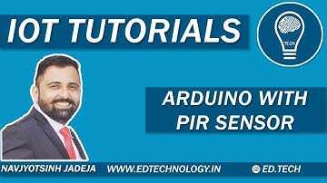 PIR Motion Sensor with Arduino | Arduino Tutorial | Edtechnology
