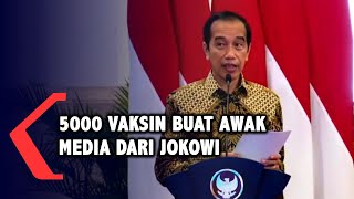 5000 Vaksin Buat Awak Media dari Jokowi