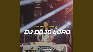 DJ Bojo Loro Slow Bass X Jaranan Dor Mangkane