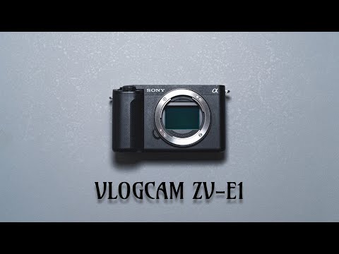 This is the camera for Cinematic Vlog - Sony VLOGCAM ZV-E1