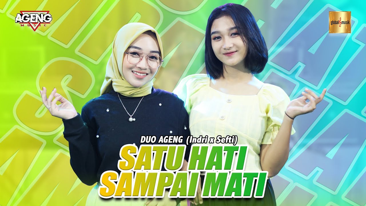 DUO AGENG (Indri x Sefti) ft Ageng Music - Satu Hati Sampai Mati (Official Live Music)