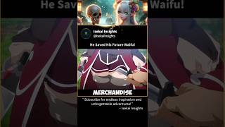 He Saved His Future Waifu isekai anime animemoments