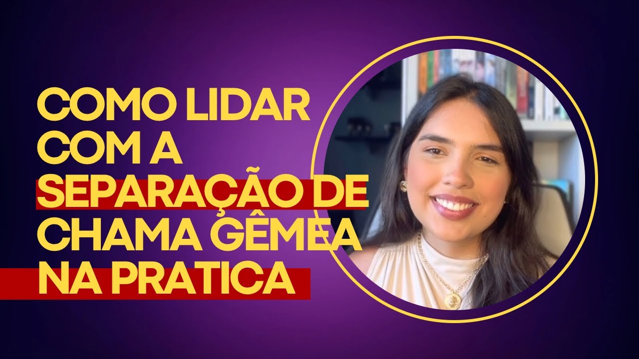 Como lidar com a fase de separação com a chama gêmea sem surtar?