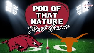 Arkansas & Texas Post Game Reaction | POD OF THAT NATURE
