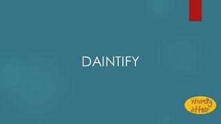 Daintify Meaning