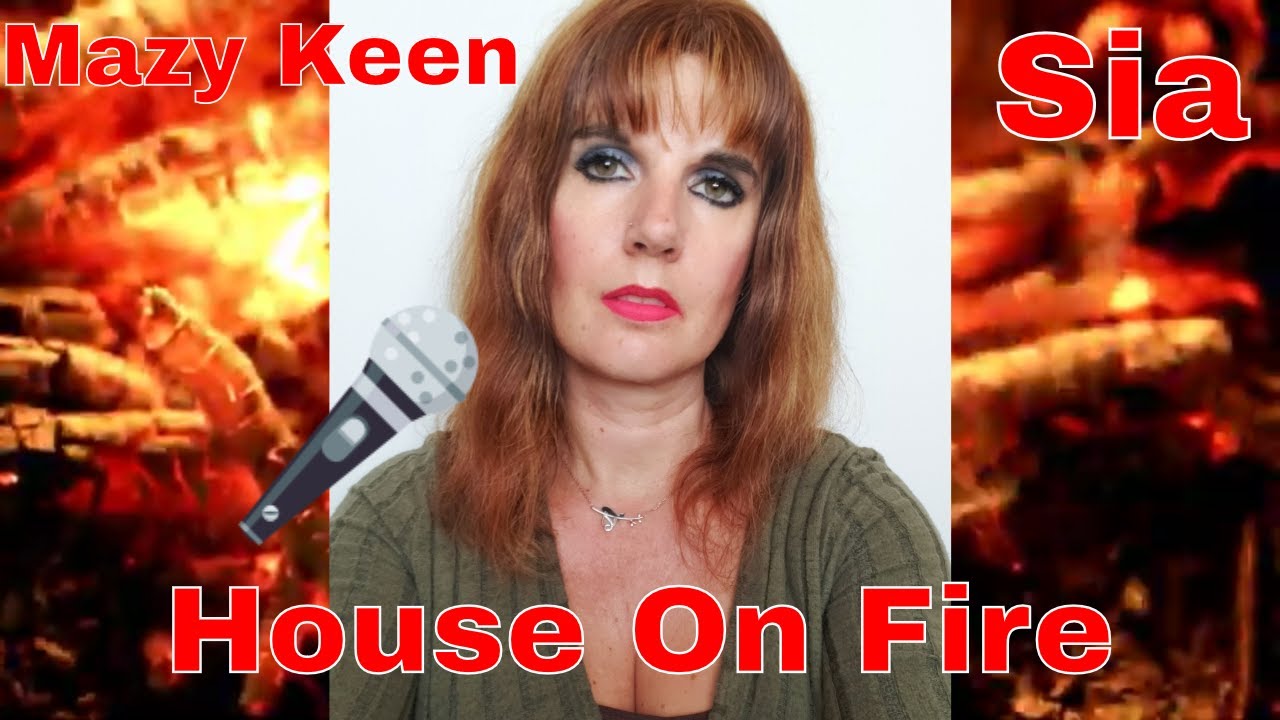 HOUSE ON FIRE MAZY KEEN SIA (cover) YouTube