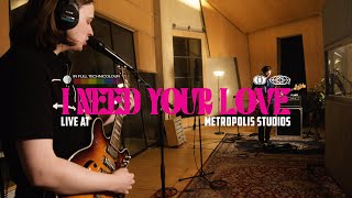 Video thumbnail of "The Howlers  -  I Need Your Love (Live at Metropolis Studios)"