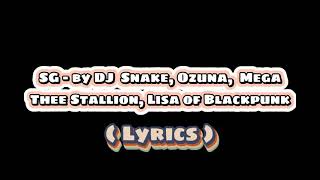 SG - DJ Snake, Ozuna, Megan Thee Stallion, Lisa of Blackpink | Lyrics + English subtitle