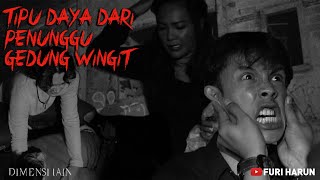 DIMENSI LAIN - Tipu Daya Dari Penunggu Gedung Wingit