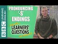 Pronouncing ‘-s’ endings - Learners' Questions